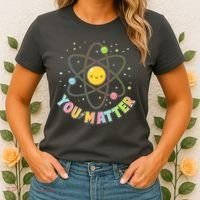 Cute You Matter Atoms Molecule Cell Women's T-Shirt thumb 2