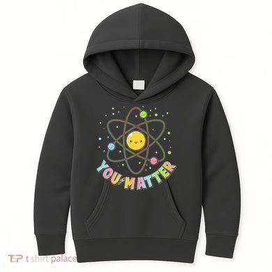 Cute You Matter Atoms Molecule Cell Kids Hoodie