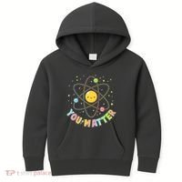 Cute You Matter Atoms Molecule Cell Kids Hoodie thumb 0