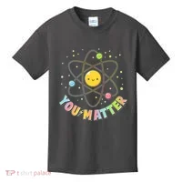 Cute You Matter Atoms Molecule Cell Kids T-Shirt thumb 0