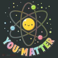 Cute You Matter Atoms Molecule Cell Kids T-Shirt thumb 4