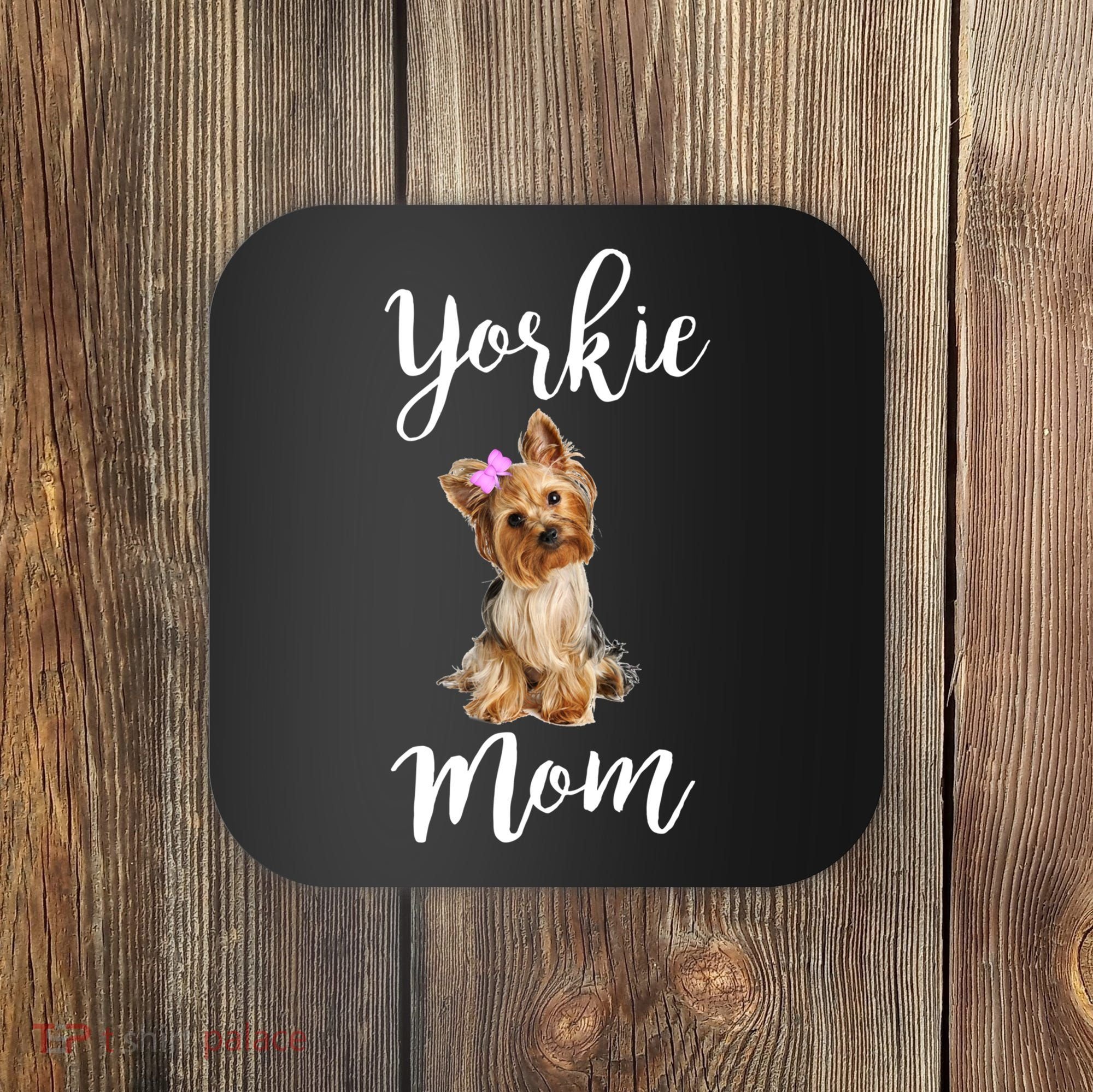 Cute Yorkie Mom Dog Apparel Gift Coaster