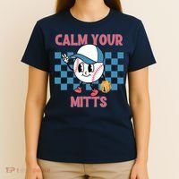 Calm Your Mitts Baseball Player Baseball Game Sports Lover T-Shirt thumb 4