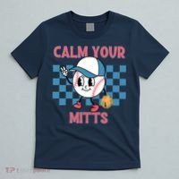 Calm Your Mitts Baseball Player Baseball Game Sports Lover T-Shirt thumb 5