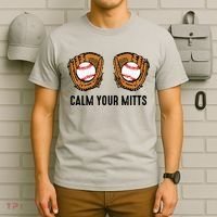 Calm Your Mitts Funny Baseball Player Game Day Sports Lover T-Shirt thumb 6