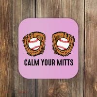Calm Your Mitts Funny Baseball Player Game Day Sports Lover Coaster thumb 0