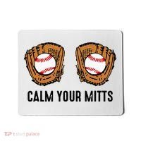 Calm Your Mitts Funny Baseball Player Game Day Sports Lover Mousepad thumb 0