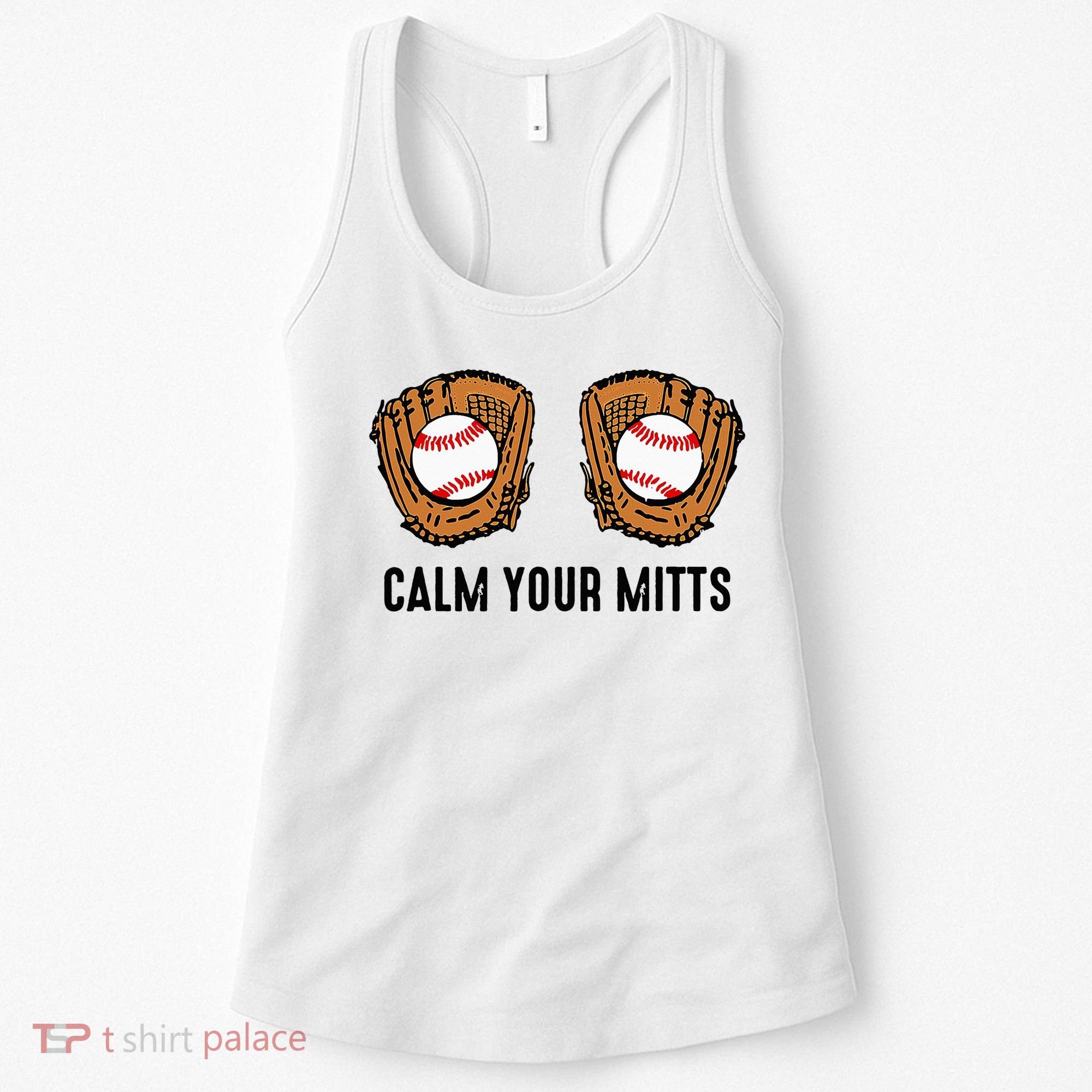Calm Your Mitts Funny Baseball Player Game Day Sports Lover Women's Tank Top