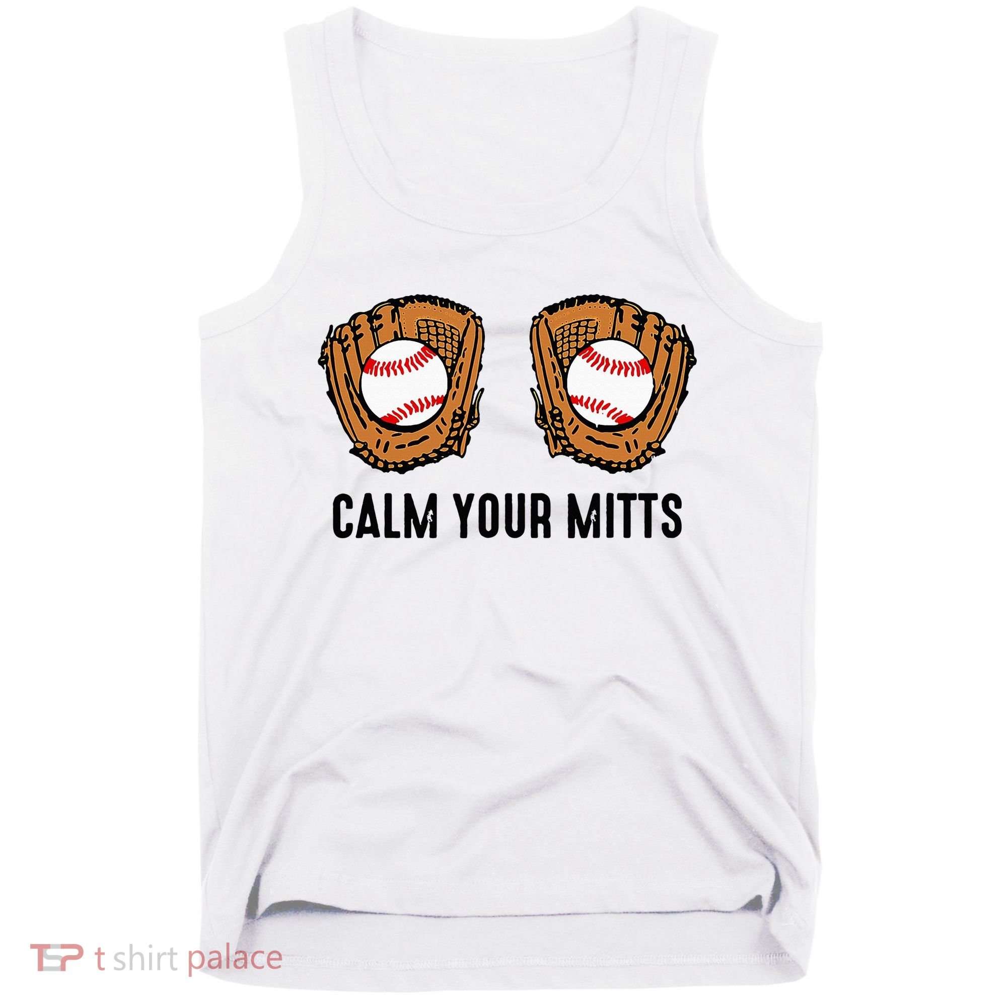 Calm Your Mitts Funny Baseball Player Game Day Sports Lover Tank Top