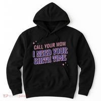 Call Your Mom I Need Your Birth Time Funny Zodiac Hoodie thumb 0