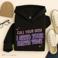 Call Your Mom I Need Your Birth Time Funny Zodiac Hoodie thumb 4