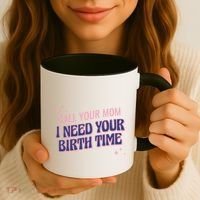 Call Your Mom I Need Your Birth Time Funny Zodiac Coffee Mug thumb 3