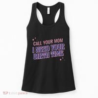Call Your Mom I Need Your Birth Time Funny Zodiac Women's Tank Top thumb 0
