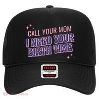 Call Your Mom I Need Your Birth Time Funny Zodiac Hat thumb 0