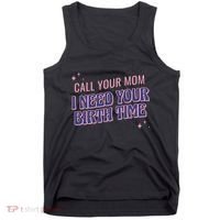 Call Your Mom I Need Your Birth Time Funny Zodiac Tank Top thumb 0