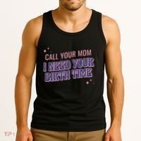 Call Your Mom I Need Your Birth Time Funny Zodiac Tank Top thumb 3