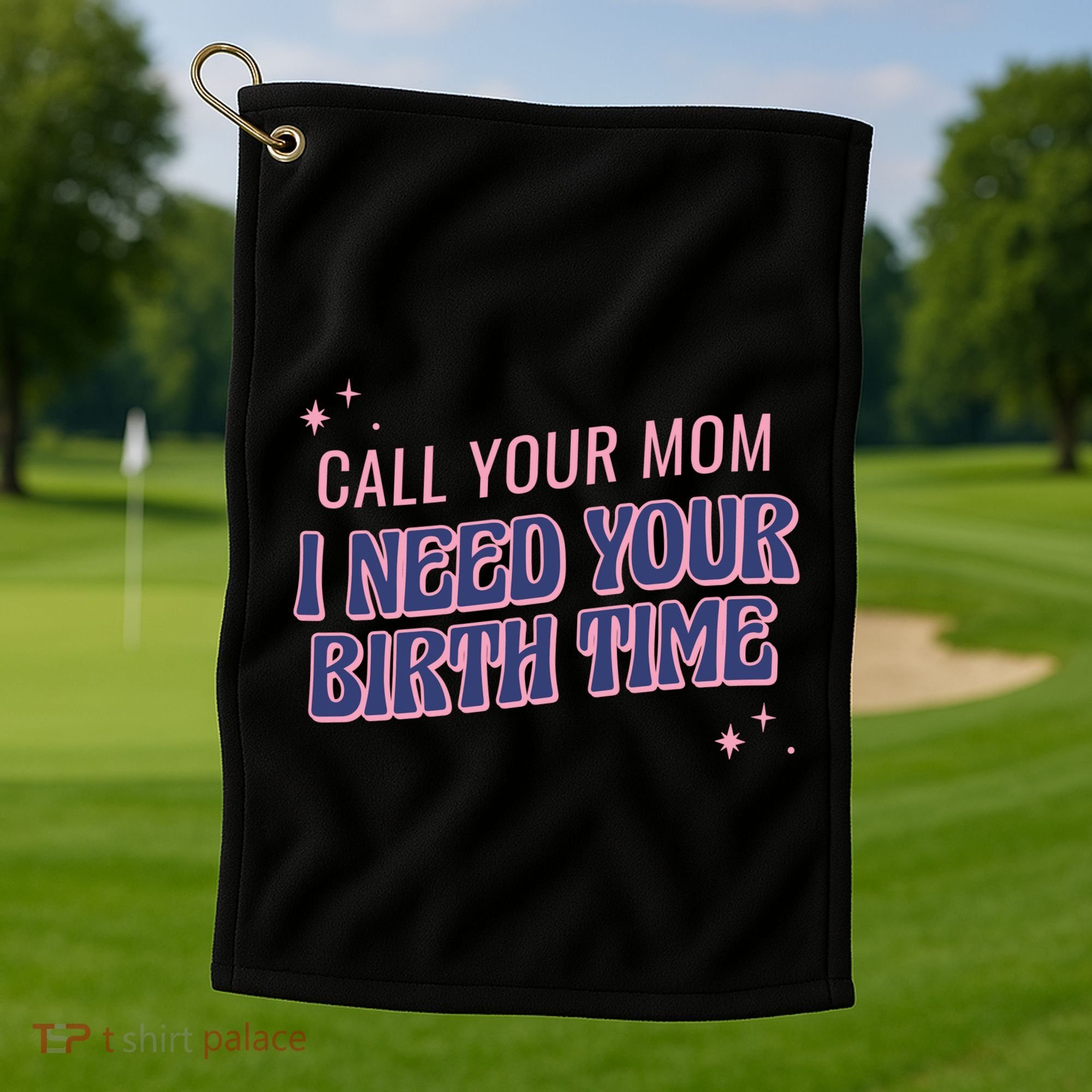 Call Your Mom I Need Your Birth Time Funny Zodiac Golf Towel