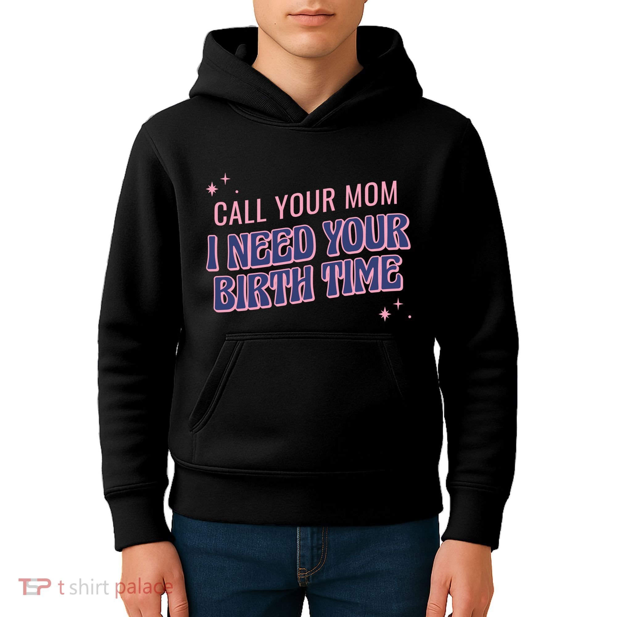 Call Your Mom I Need Your Birth Time Funny Zodiac Kids Hoodie