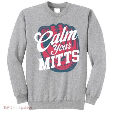 Calm Your Mitts Sweatshirt