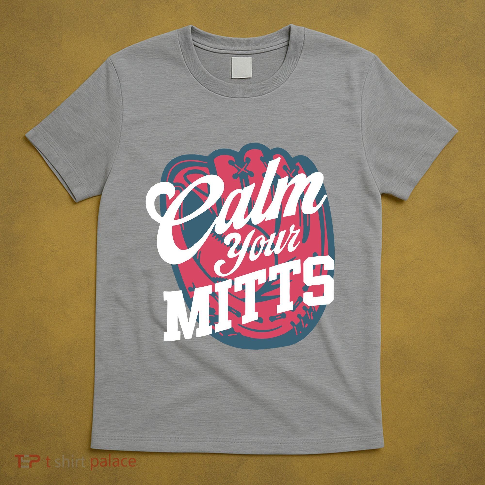 Calm Your Mitts T-Shirt