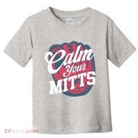 Calm Your Mitts Toddler T-Shirt thumb 0