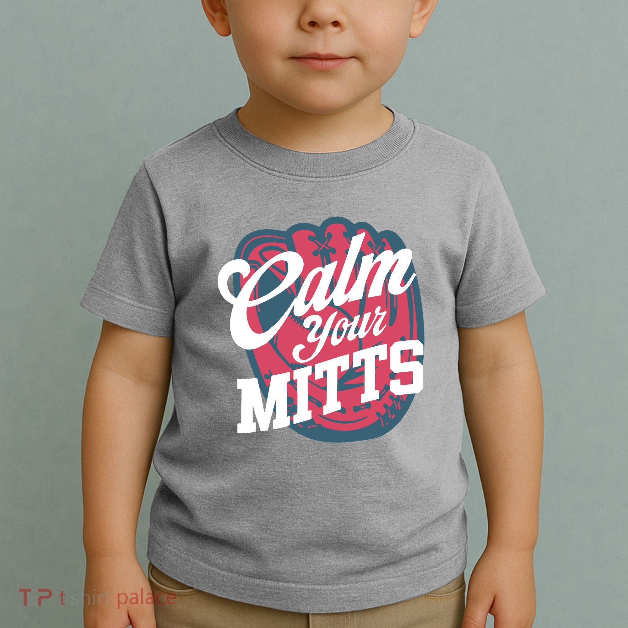 Calm Your Mitts Toddler T-Shirt