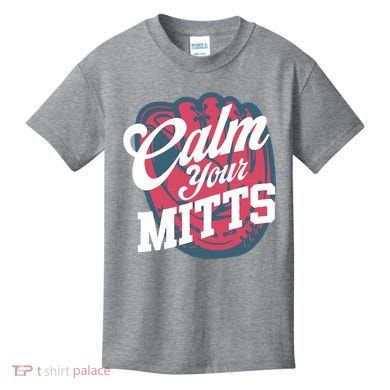 Calm Your Mitts Kids T-Shirt