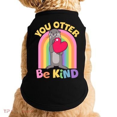 Cute You Otter Be Kind Doggie Tank