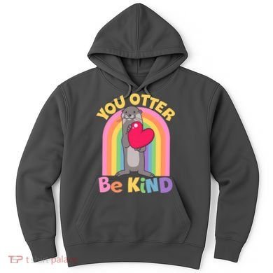 Cute You Otter Be Kind Hoodie