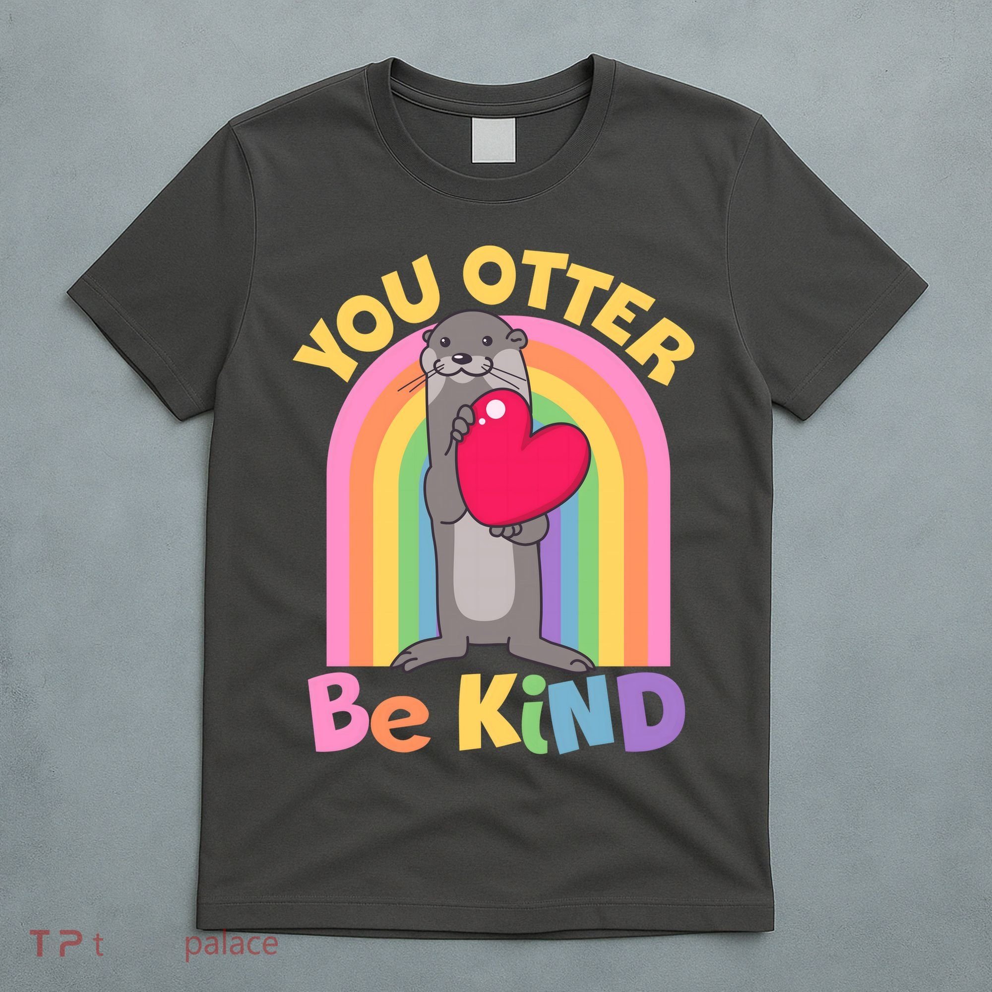 Cute You Otter Be Kind T-Shirt