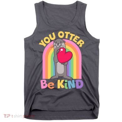 Cute You Otter Be Kind Tank Top