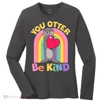 Cute You Otter Be Kind Women's Long Sleeve Shirt