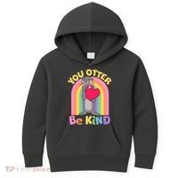 Cute You Otter Be Kind Kids Hoodie thumb 0
