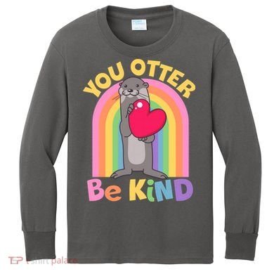 Cute You Otter Be Kind Kids Long Sleeve Shirt