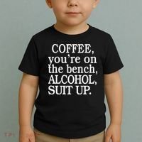 Coffee YouRe On The Bench Alcohol Suit Up Toddler T-Shirt thumb 2