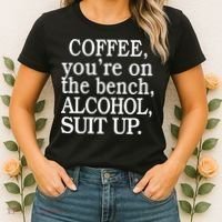 Coffee YouRe On The Bench Alcohol Suit Up Women's T-Shirt thumb 2