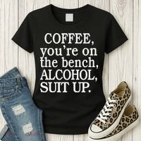 Coffee YouRe On The Bench Alcohol Suit Up Women's T-Shirt thumb 3