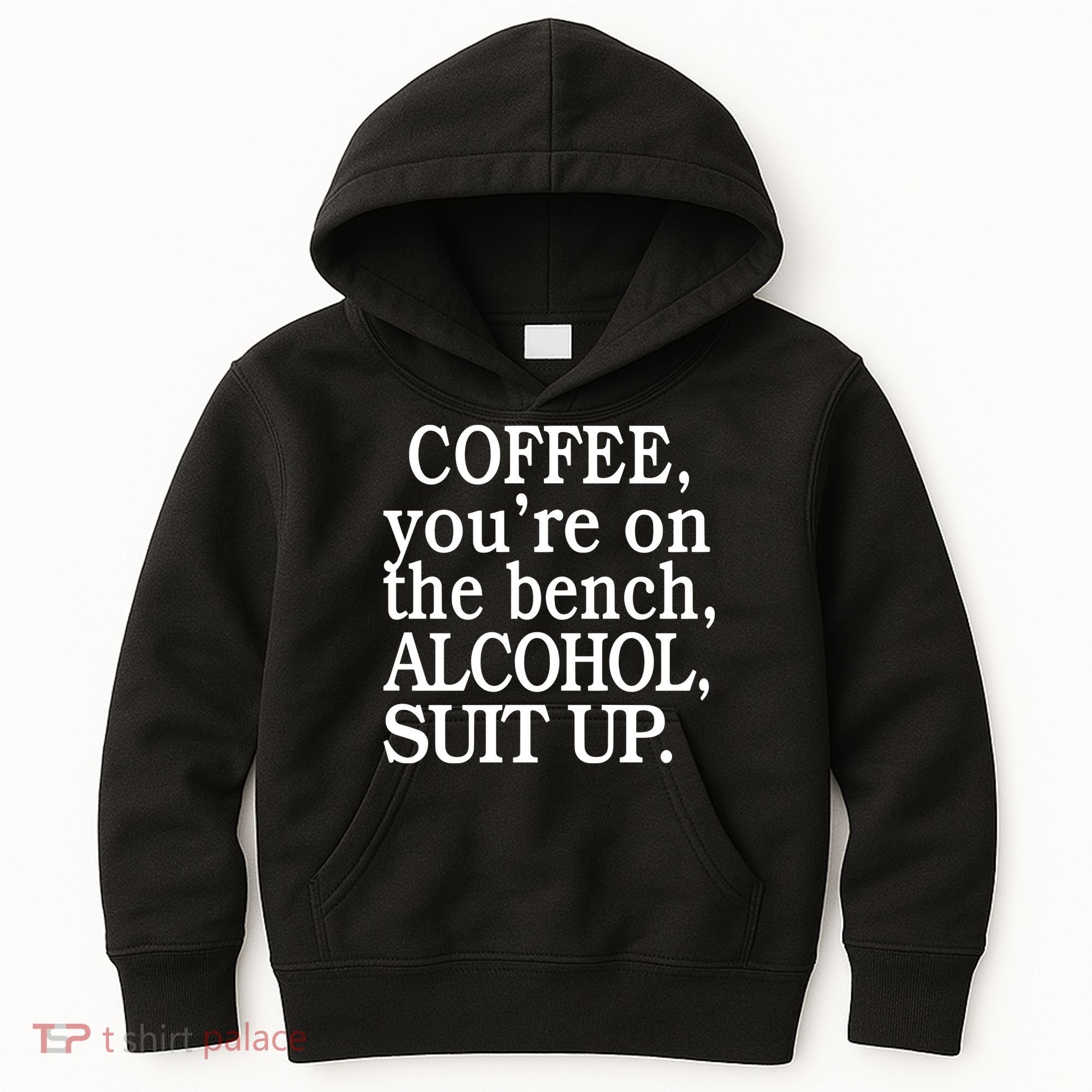 Coffee YouRe On The Bench Alcohol Suit Up Kids Hoodie
