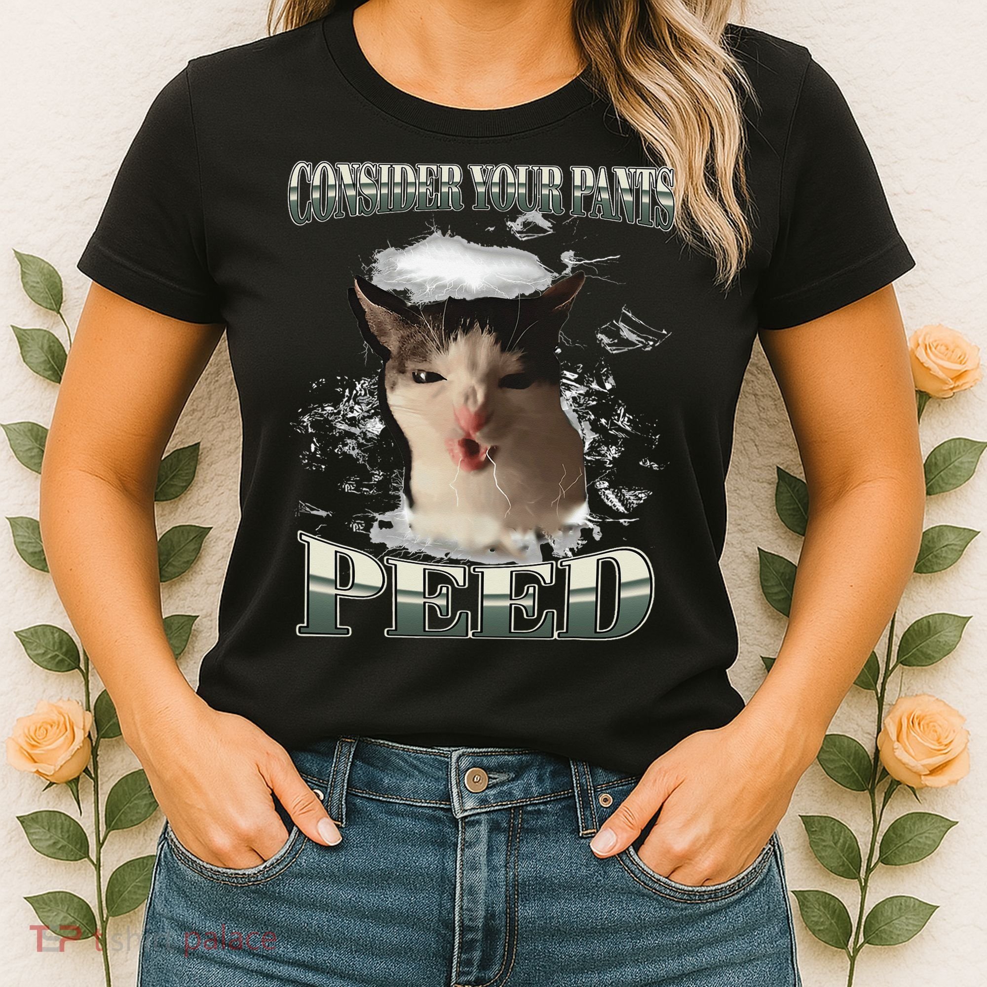 Consider Your Pants Peed Funny Freak Cat Meme Humor Saying Women's T-Shirt