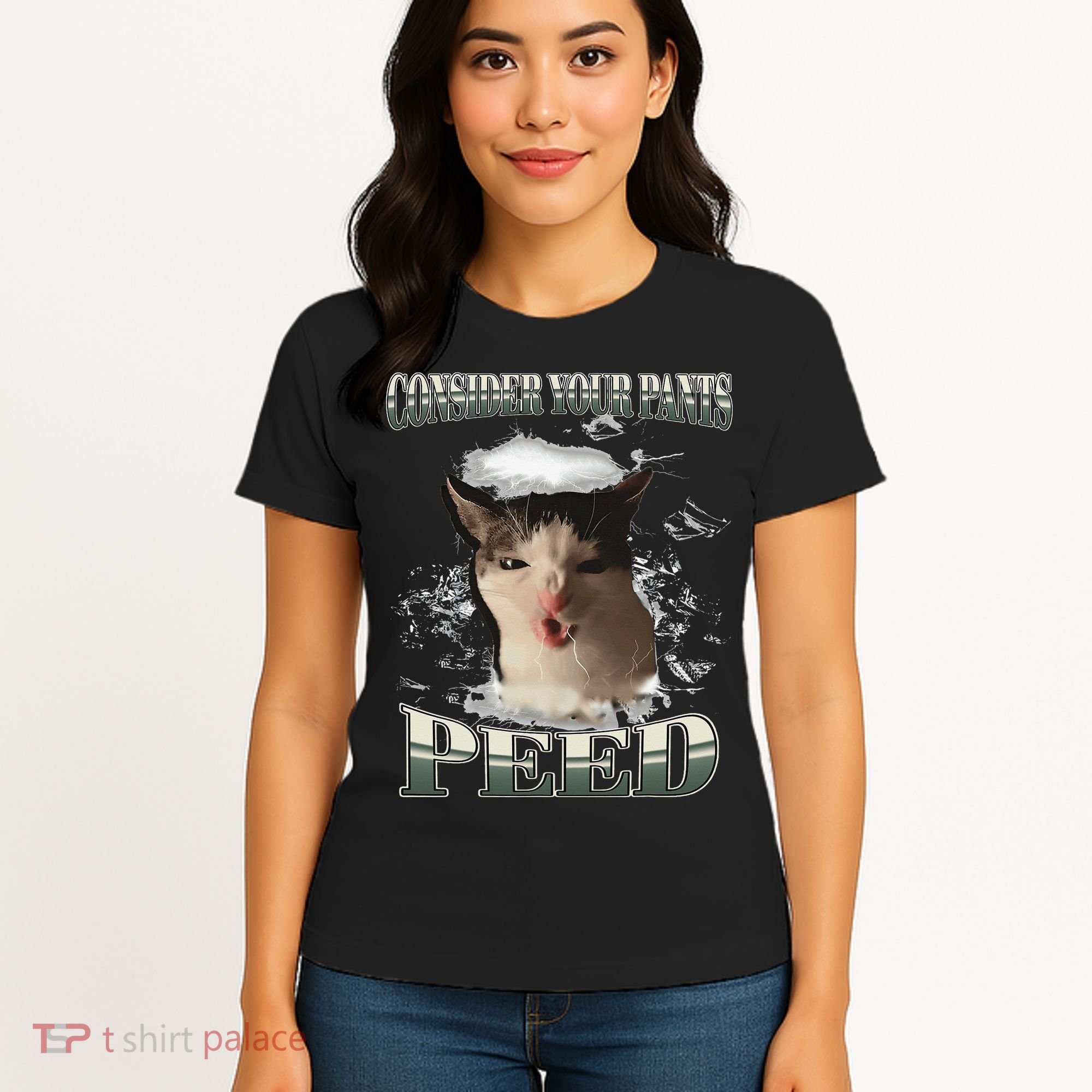 Consider Your Pants Peed Funny Freak Cat Meme Humor Saying Women's T-Shirt