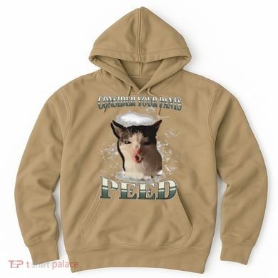 Consider Your Pants Peed Funny Freak Cat Meme Humor Saying Hoodie