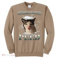 Consider Your Pants Peed Funny Freak Cat Meme Humor Saying Sweatshirt thumb 0