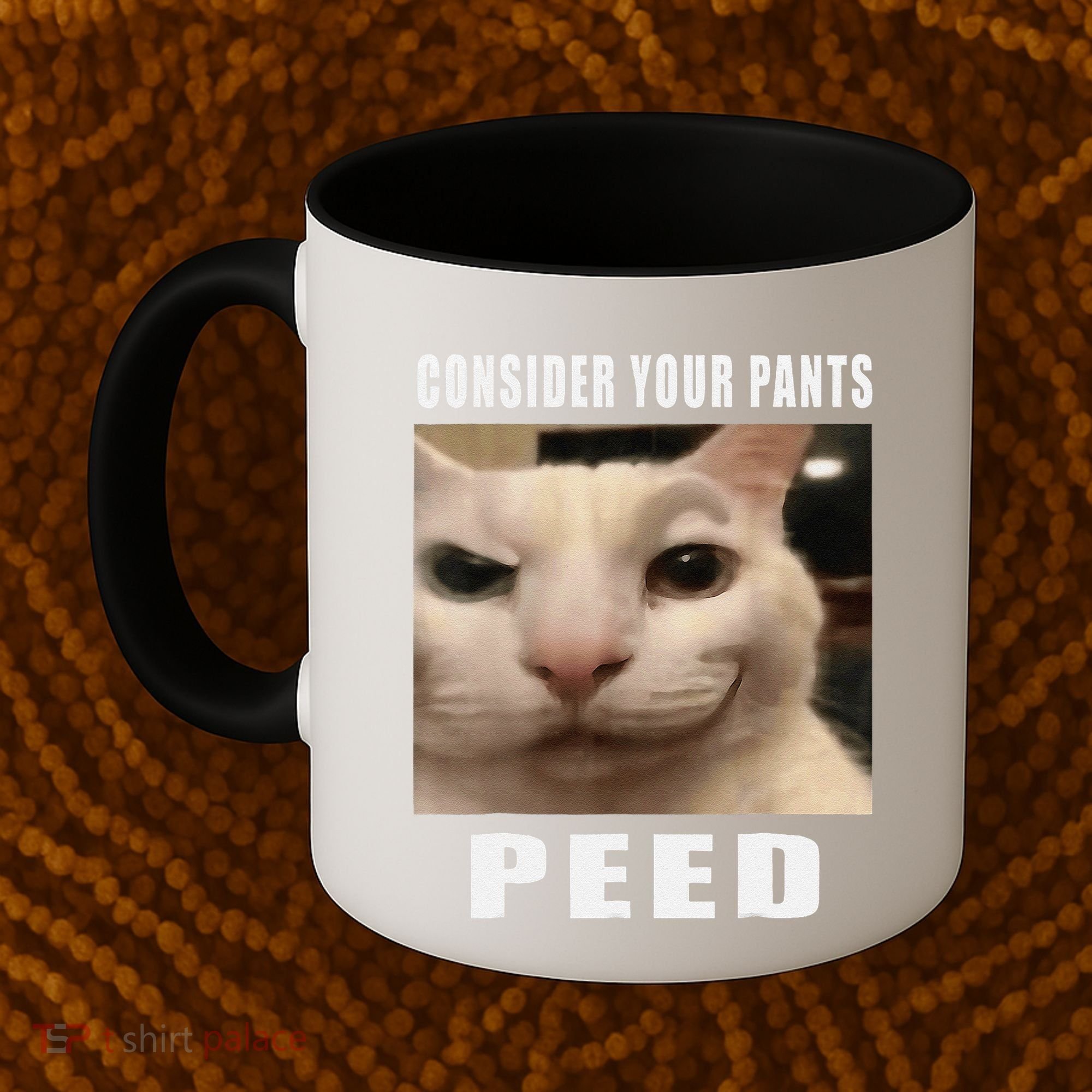 Consider Your Pants Peed Cat Funny Coffee Mug