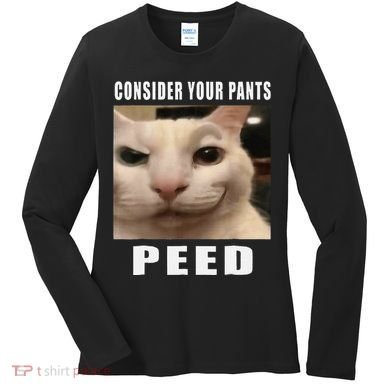 Consider Your Pants Peed Cat Funny Women's Long Sleeve Shirt