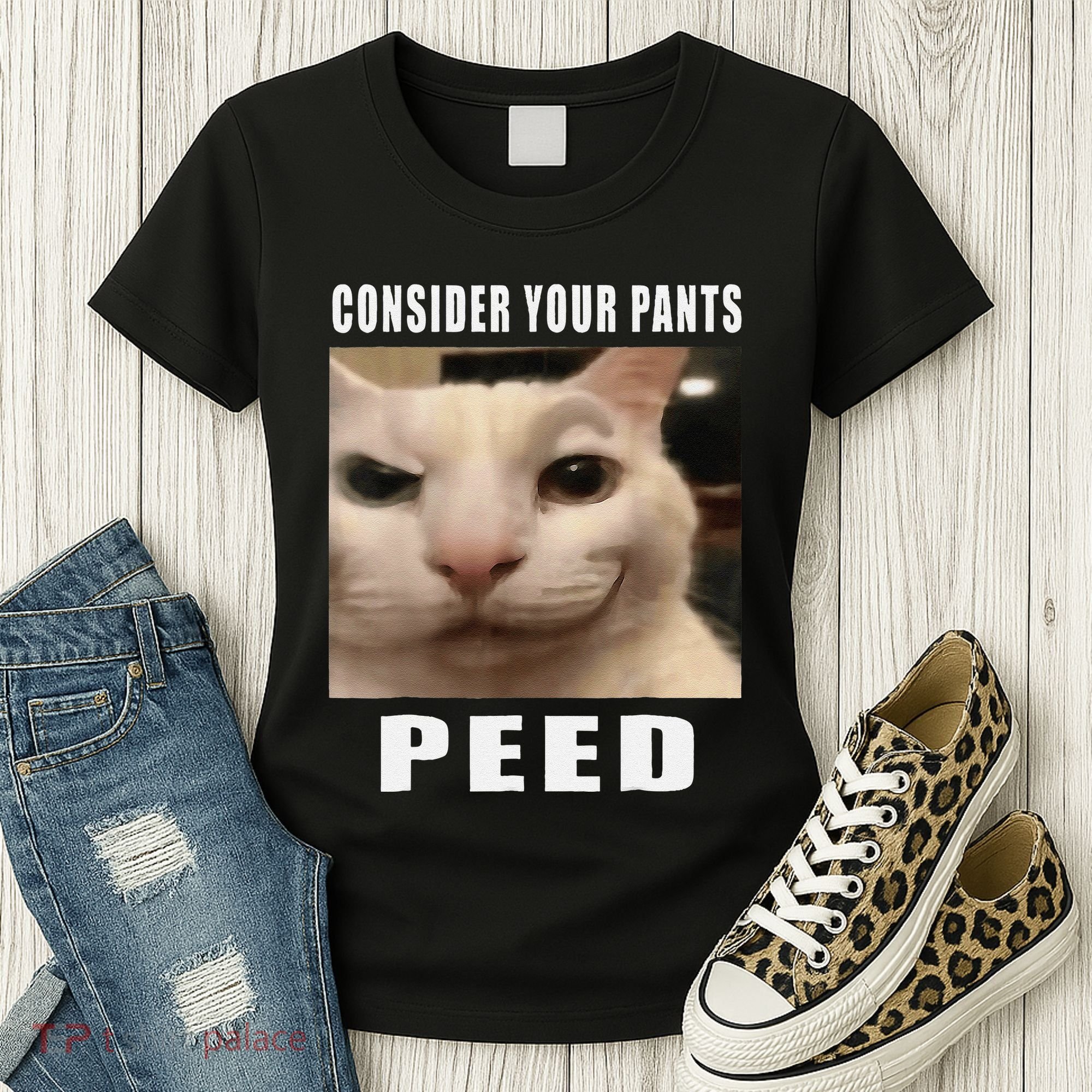 Consider Your Pants Peed Cat Funny Women's T-Shirt