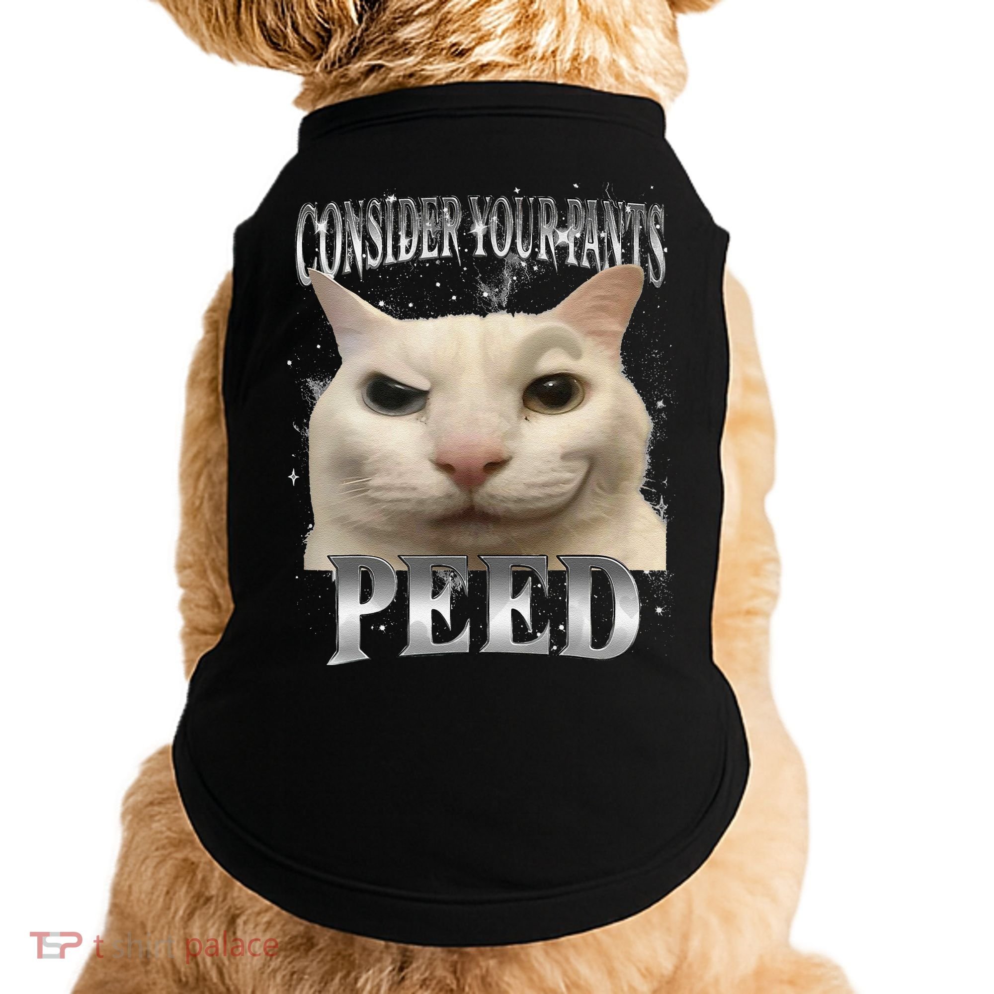 Consider Your Pants Peed Silly Cat Meme Doggie Tank