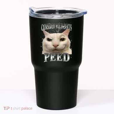 Consider Your Pants Peed Silly Cat Meme Tumbler