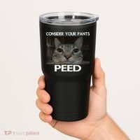 Consider Your Pants Peed Cat Funny Silly Cat Meme Tumbler thumb 2