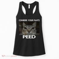 Consider Your Pants Peed Cat Funny Silly Cat Meme Women's Tank Top thumb 0