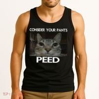 Consider Your Pants Peed Cat Funny Silly Cat Meme Tank Top thumb 3